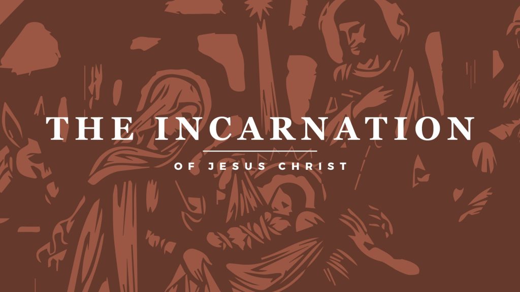 The Incarnation of Jesus Christ