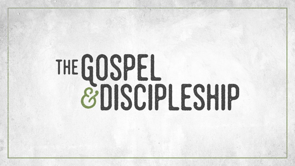 Gospel and Discipleship