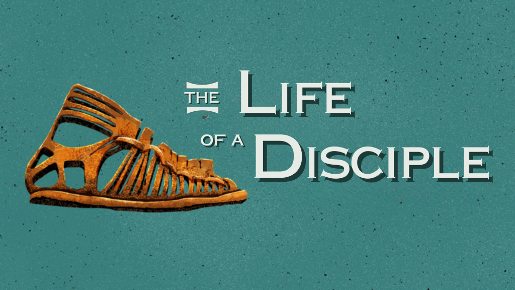 The Life of a Disciple